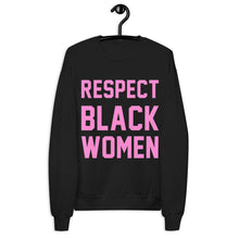 Load image into Gallery viewer, UTO IV &quot;Respect Black Women&quot; Unisex fleece sweatshirt
