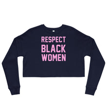 Load image into Gallery viewer, UTO IV &quot;Respect Black Women&quot; Crop Sweatshirt
