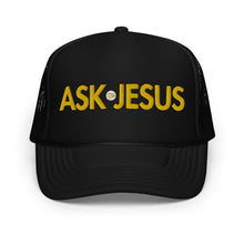 Load image into Gallery viewer, UTO IV &quot;ASK JESUS&quot; Foam Trucker Hat
