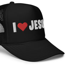 Load image into Gallery viewer, UTO IV &quot;I LOVE JESUS&quot; Foam Trucker Hat
