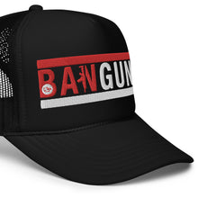 Load image into Gallery viewer, UTO IV &quot;BAN GUNS&quot; Foam Trucker Hat
