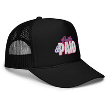 Load image into Gallery viewer, UTO IV &quot;Pretty &amp; Paid&quot; Foam Trucker Hat
