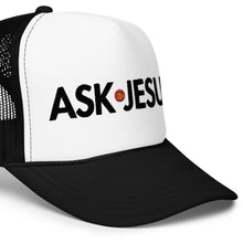 Load image into Gallery viewer, UTO IV &quot;ASK JESUS&quot; Foam Trucker Hat
