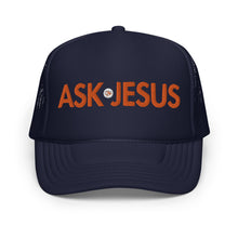 Load image into Gallery viewer, UTO IV &quot;ASK JESUS&quot; Foam Trucker Hat
