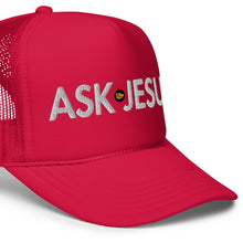 Load image into Gallery viewer, UTO IV &quot;ASK JESUS&quot; Foam Trucker Hat
