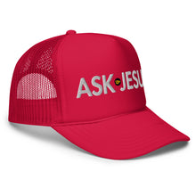 Load image into Gallery viewer, UTO IV &quot;ASK JESUS&quot; Foam Trucker Hat
