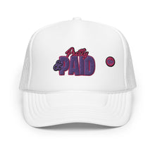 Load image into Gallery viewer, UTO IV &quot;Pretty &amp; Paid&quot; Foam Trucker Hat
