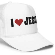 Load image into Gallery viewer, UTO IV &quot;I LOVE JESUS&quot; Foam Trucker Hat
