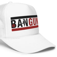 Load image into Gallery viewer, UTO IV &quot;BAN GUNS&quot; Foam Trucker Hat
