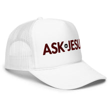 Load image into Gallery viewer, UTO IV &quot;ASK JESUS&quot; Foam Trucker Hat
