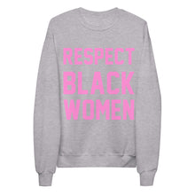 Load image into Gallery viewer, UTO IV &quot;Respect Black Women&quot; Unisex fleece sweatshirt
