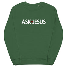 Load image into Gallery viewer, UTO IV &quot;ASK JESUS&quot; Unisex Organic Sweatshirt
