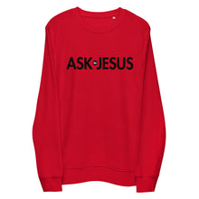 Load image into Gallery viewer, UTO IV &quot;ASK JESUS&quot; Unisex Organic Sweatshirt
