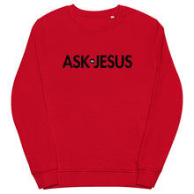 Load image into Gallery viewer, UTO IV &quot;ASK JESUS&quot; Unisex Organic Sweatshirt
