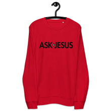 Load image into Gallery viewer, UTO IV &quot;ASK JESUS&quot; Unisex Organic Sweatshirt
