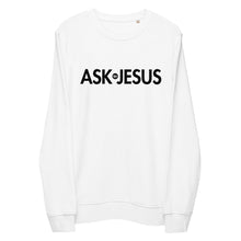 Load image into Gallery viewer, UTO IV &quot;ASK JESUS&quot; Unisex Organic Sweatshirt
