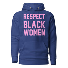 Load image into Gallery viewer, UTO IV &quot;Respect Black Women&quot; Unisex Hoodie
