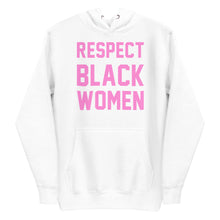 Load image into Gallery viewer, UTO IV &quot;Respect Black Women&quot; Unisex Hoodie
