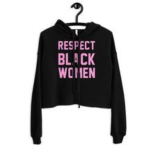 Load image into Gallery viewer, UTO IV &quot;Respect Black Women&quot; Crop Hoodie
