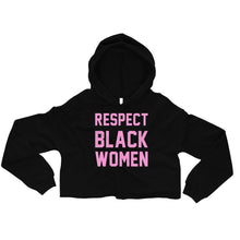 Load image into Gallery viewer, UTO IV &quot;Respect Black Women&quot; Crop Hoodie
