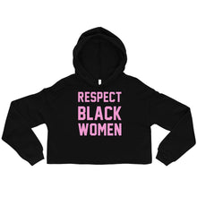 Load image into Gallery viewer, UTO IV &quot;Respect Black Women&quot; Crop Hoodie
