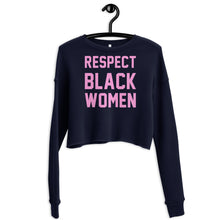 Load image into Gallery viewer, UTO IV &quot;Respect Black Women&quot; Crop Sweatshirt
